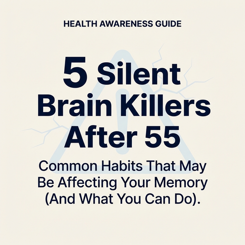 5 Silent Brain Killers After 55
